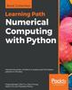 Книга Numerical Computing with Python : Harness the Power of Python To Analyze and Find Hidden Patterns In the Data