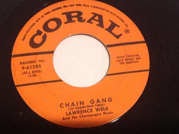 7-дюймовая пластинка LAWRENCE WELK & HIS CHAMPAGNE MUSIC - Chain Gang 961595 Coral 1956 US Джаз Б/У
