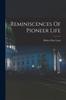 Книга Reminiscences Of Pioneer Life