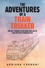 Книга The Adventures of a Train Trekker : One Lady's Journeys On the Indian Pacific and the Ghan and Tales of Queensland Rail