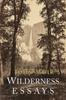 The Wilderness Essays Book