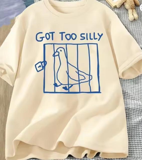 Got Too Silly T Shirt Unisex Harajuku Funny Silly Goose TShirt Casual Unisexs Streetwear Clothes Harajuku Short Sleeve Casua