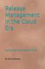 Книга Release Management In the Cloud Era : DevOps Best Practices and Trends