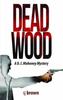 Книга Dead Wood : A D.I. Mahoney Mystery : 2