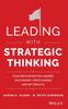 The Leading with Strategic Thinking : Four Ways Effective Leaders Gain Insight, Drive Change, and Get Results Book