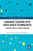 The Language Teaching with Video-Based Technologies : Creativity and CALL Teacher Education Book