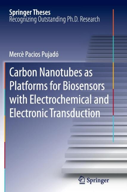 The Carbon Nanotubes As Platforms for Biosensors with Electrochemical and Electronic Transduction Book
