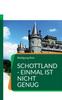 Книга Schottland - Einmal Ist Nicht Genug : Urlaub Fur Alle Sinne