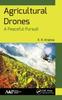 The Agricultural Drones : A Peaceful Pursuit Book