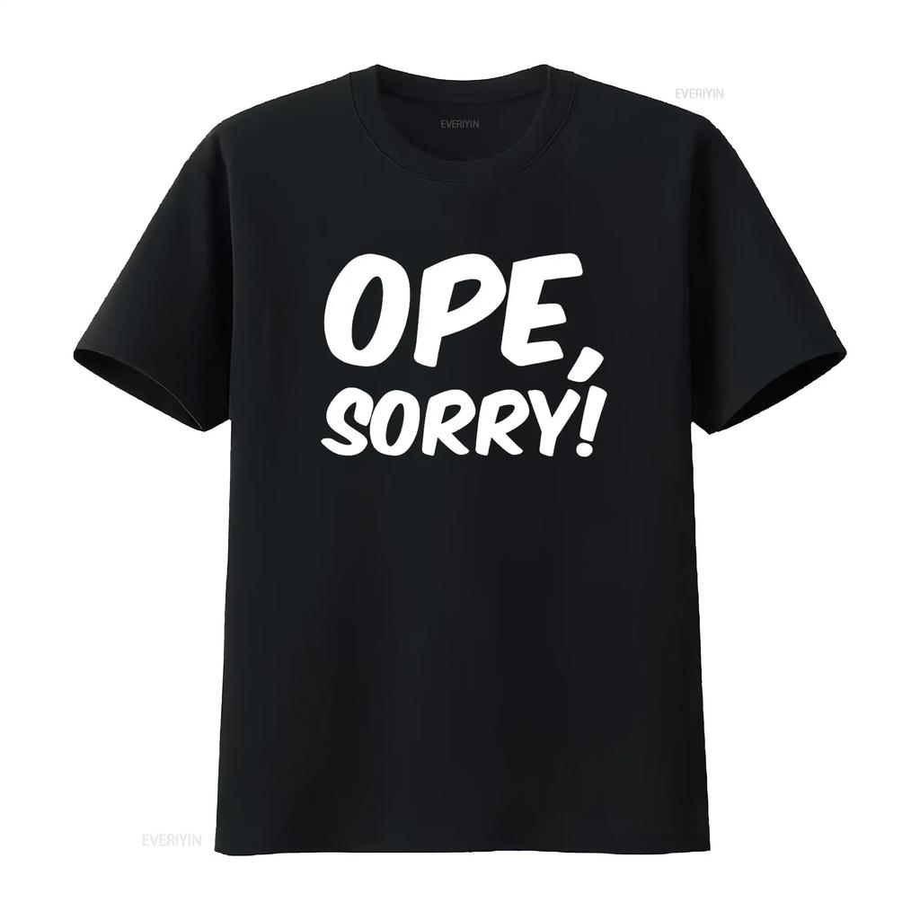 Ope Sorry Funny Wholesome Midwest Politeness Friendly T Shirt vintage Washed homme graphic streetwear Breathable Unisex Soft