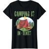 Camping Is In Tents T-Shirt Funny Gift for Happy Camper T-Shirt Casual Cotton Daily Four Seasons Tees Graphic T Shirts