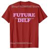 Смешные Future DILF Ретро Буквы Графические Футболки Унисекс Женская Мода Повседневная Футболка 100% Хлопок Свободная Оверсайз Футболка