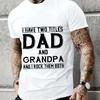 Dad and Grandpa Print T Shirt Tees for Men Casual Short Sleeve Tshirts Stylish Tee Clothing Daddy Papa Men's T-shirt for Summer