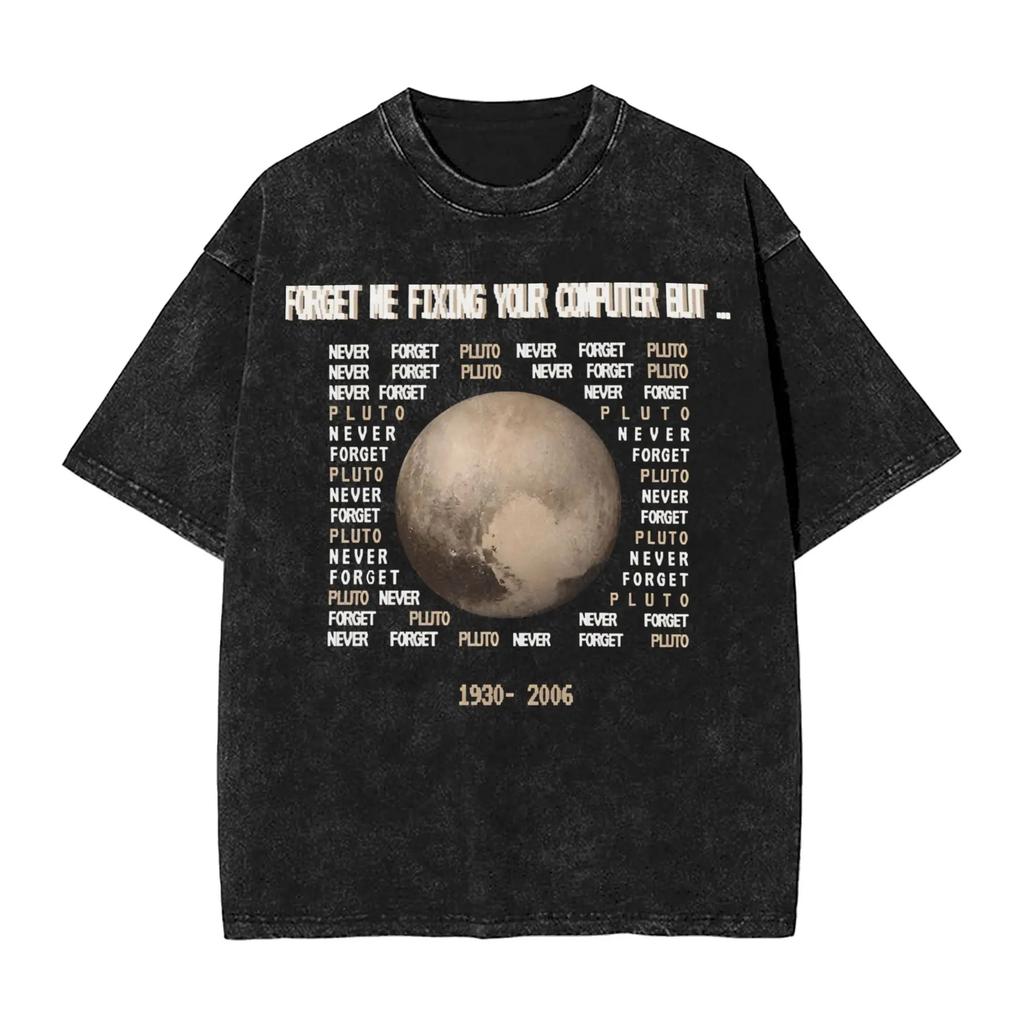 Pluto Never Forget  th Graphic Print TShirt for Amateur Astronomer Men Women Retro Washed Cotton Summer Oversize Tee