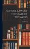 Книга School Laws of the State of Wyoming