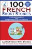 Книга 100 French Short Stories For Beginners And Intermediate Students Learn French with Stories + 100 Stories In Audio