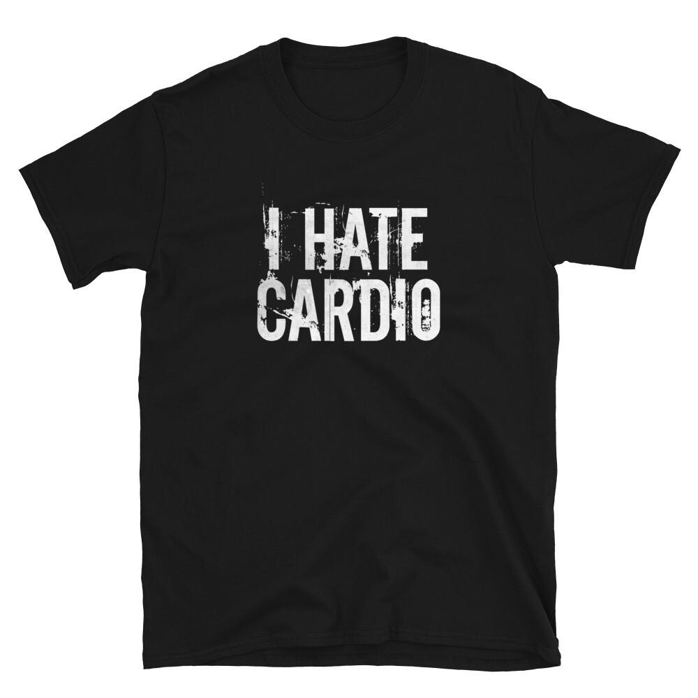 I Hate Cardio Excercise Gym T-Shirt