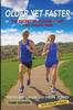 Книга Older Yet Faster : The Secret To Running Fast and Injury Free