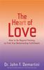 Книга The Heart of Love : How To Go Beyond Fantasy To Find True Relationship Fulfillment