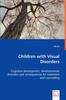 Книга Children with Visual Disorders - Cognitive Development, Developmental Disorders and Consequences for Treatment and Counselling