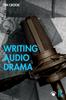 The Writing Audio Drama Book