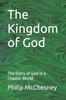 Книга The Kingdom of God : The Glory of God In a Chaotic World