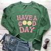 Красочный свитшот HAVE A GOOD DAY Happy Silme Postive, модные свитшоты, женский модный повседневный хлопковый винтажный топ