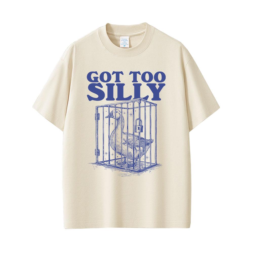 Got Too Silly Goose Funny Meme Graphic T Shirt Unisex Unisex Casual Pure Cotton Vintage Short Sleeve Breathable Tshirts Streetwear