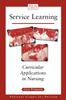 The Service Learning : Curricular Applications In Nursing Book