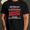 T Shirt Natrlich Fhre Ich Selbstgesprche Manchmal Brauche Eine Experten Vintage Breathable Casual Stylish Stretched