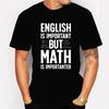АНГЛИЙСКИЙ ВАЖЕН, НО МАТЕМАТИКА ВАЖНЕЕ Летняя повседневная спортивная футболка Мужские футболки