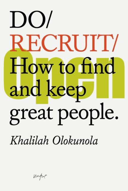 The Do Recruit : How To Find and Keep Great People. Book
