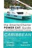Книга The SmarterCharter POWER CAT Guide : Caribbean: Insiders' Tips for Confident Bareboat Cruising