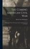 Книга The Coming American Civil War  Washington's Words of Warning Lincoln's Apprehension and the Prophec
