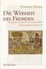 Книга Die Weisheit Des Fremden : Studien Zur Mittelalterlichen Alexandertradition- Mit Einem Allgemeinen Teil Zur Fremdheitswahrnehmung : 39