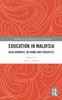The Education In Malaysia : Developments, Reforms and Prospects Book