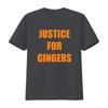 JUSTICE FOR GINGERS FUNNY T SHIRT UnisexS JOKE GIFT IDEA REDHEAD RED HAIR COOL vintage Washed Stylish designer clothes Comfortable