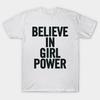 T Shirt Women Believe In Girl Power Harajuku Print Kawaii Tshirt Summer Short Sleeve Female T-Shirt Top Tee