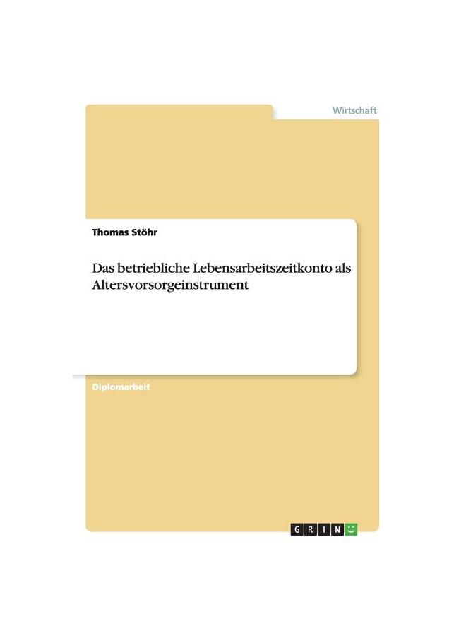 Das betriebliche Lebensarbeitszeitkonto als Altersvorsorgeinstrument