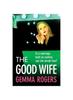 Книга The Good Wife : A BRAND NEW Completely Addictive Psychological Thriller from Gemma Rogers for 2024