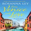 From Venice with Love by Rosanna Ley Paperback Book 9781787476295