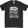 Change The World Start With Coffee T-Shirt Funny Coffee Caffeine Office Tee