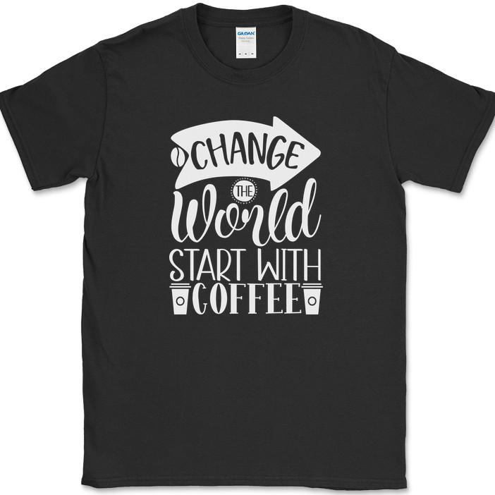 Change The World Start With Coffee T-Shirt Funny Coffee Caffeine Office Tee