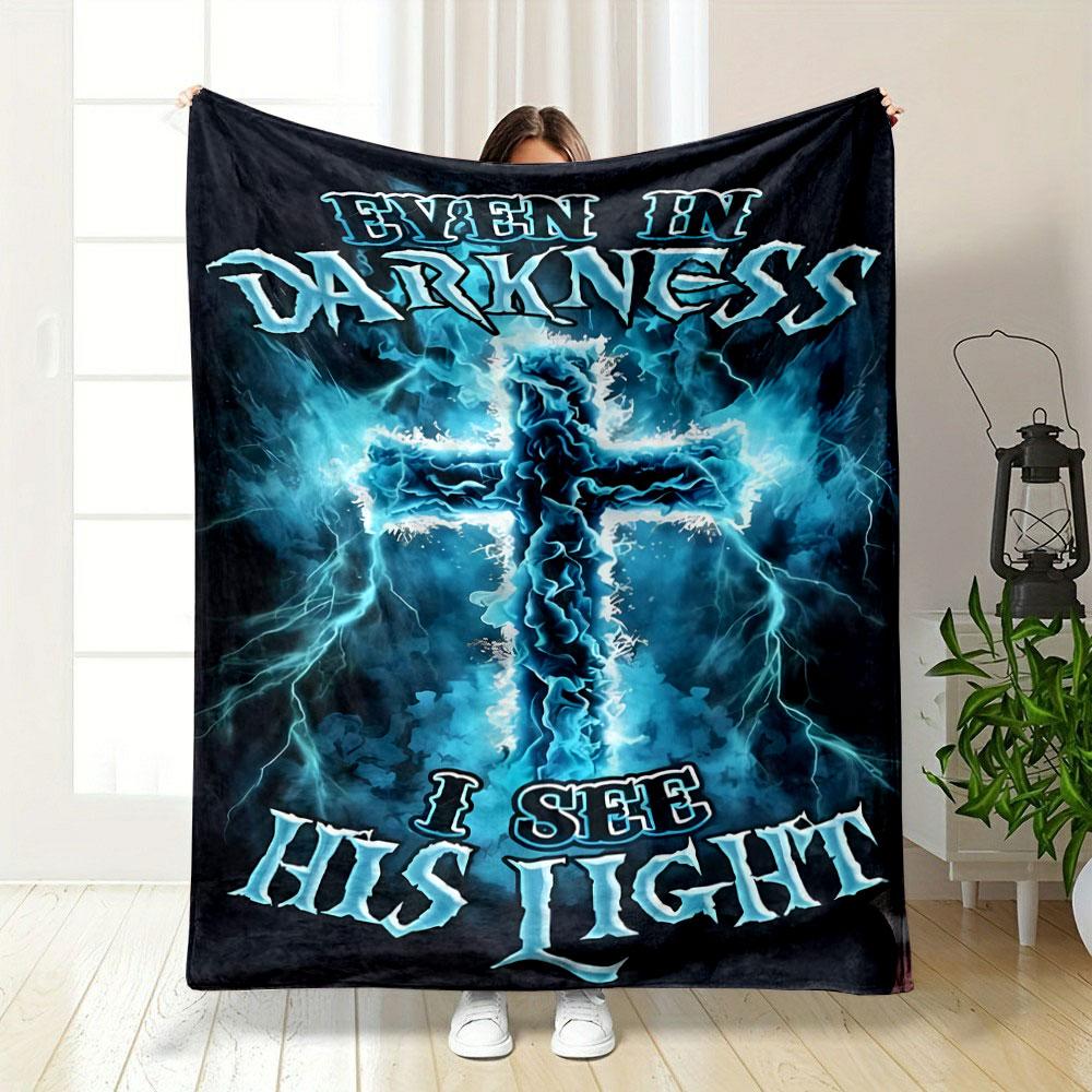 Even In Darkness I See His Light Religious Throw Blanket Printed Blanket for Living Room Bed Couch Lunch Break Blanket for Friend's Festival Gift