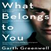 What Belongs To You by Garth Greenwell Paperback Book 9781447280521