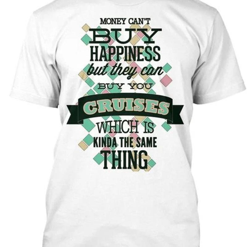 Money Can't Buy Happiness Size Premium T Shirt M 2XL