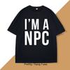 Футболка «Я NPC», забавная футболка геймера, футболка гиковского геймера, уникальная футболка «ботаник», повседневная одежда, свободная одежда больших размеров с изображением видеоигр