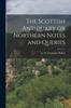 Книга The Scottish Antiquary or Northern Notes and Queries
