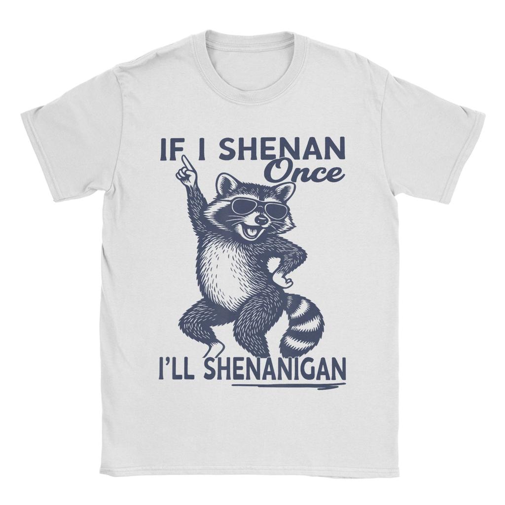Unisexs TShirt If I Shenan Once Ill Shenanigan Raccoon St Patricks Day Vintage Pure Cotton Tee Shirt Short Sleeve T Shirts Gift