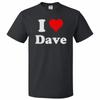 I Love Dave I Heart Dave Tee Unisex T-shirts